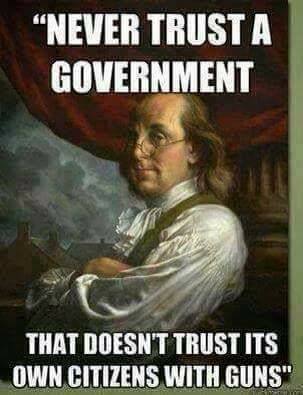 trust government never citizens guns doesn own its daveschultz