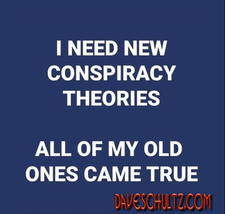 I Need New Conspiracy Theories