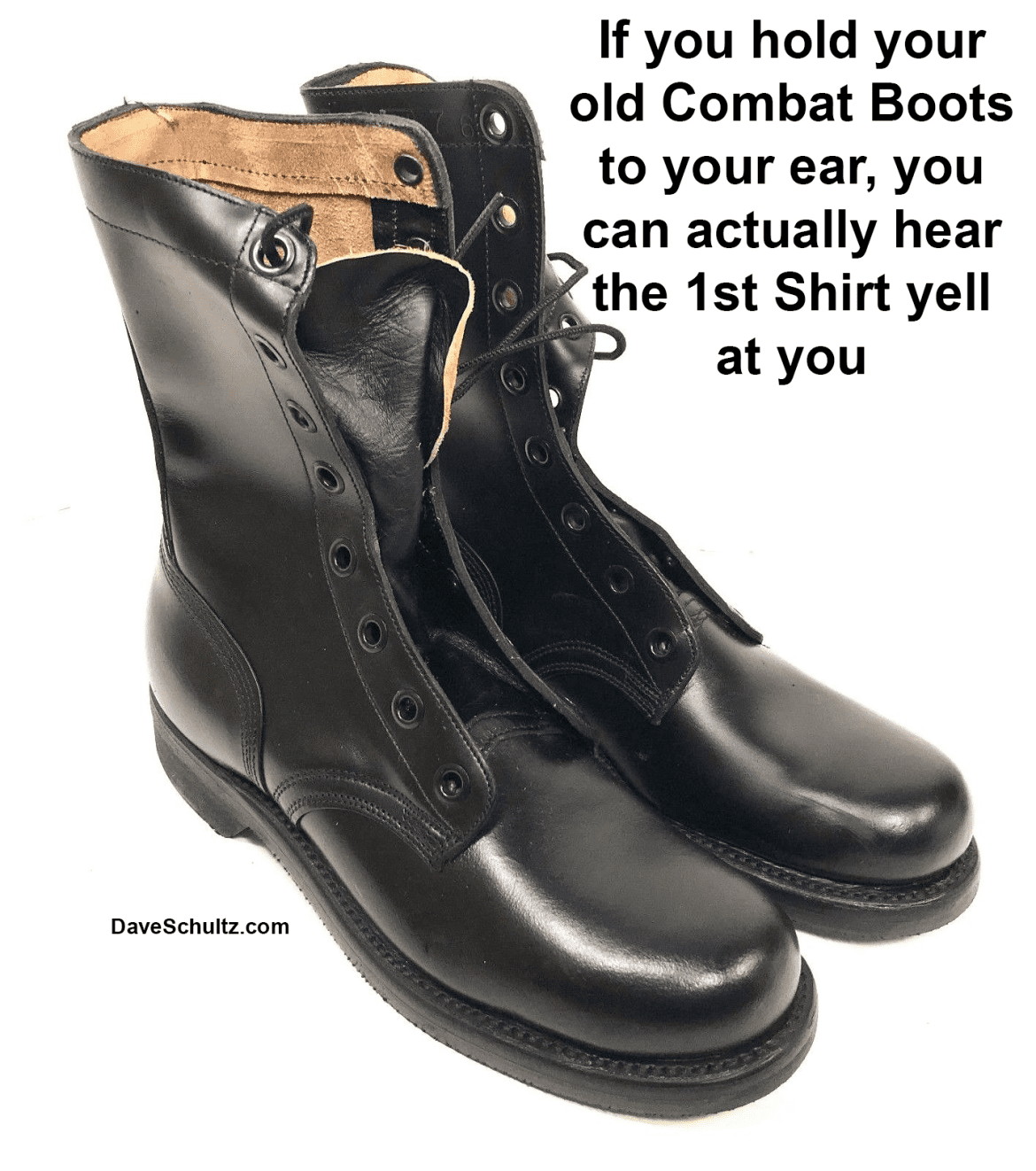 If you put your old Combat Boots to your ear